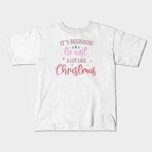 It's Beginning to Cost a Lot Like Christmas Kids T-Shirt